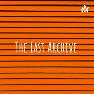 The Last Archive