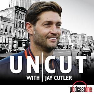 Uncut with Jay Cutler by PodcastOne