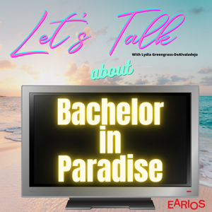 Let's Talk About Bachelor In Paradise