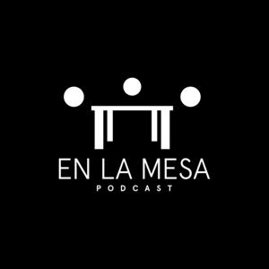 En La Mesa - Podcast