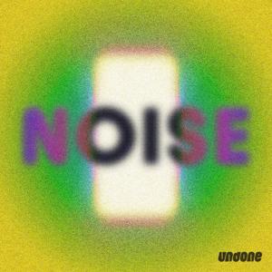 Noise by Undone