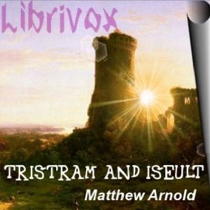 Tristram and Iseult & Sohrab and Rustum by Matthew Arnold (1822 - 1888)