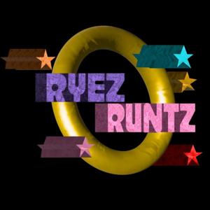 THE RYEZ RUNTZ PODCAST