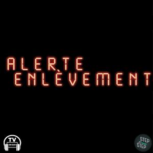 ALERTE ENLÈVEMENT by TV ON EAR