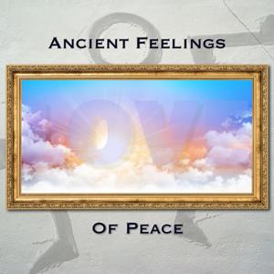 Ancient Feelings of Peace