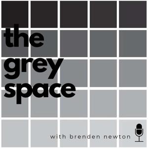 The Grey Space with Brenden Newton