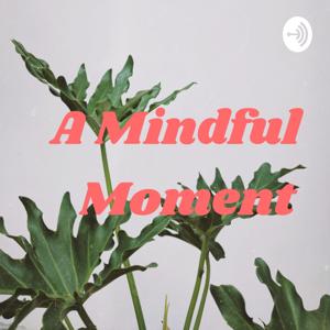 A Mindful Moment