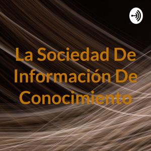 La Sociedad De Información De Conocimiento