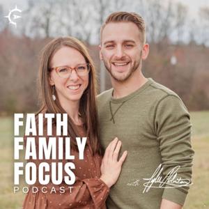 Faith, Family & Focus Podcast