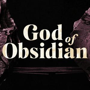 God of Obsidian by Gideon Media