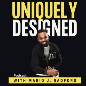 Uniquely Designed with Mario J. Radford