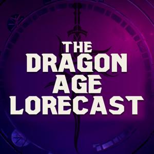 Dragon Age Lorecast by The Cups