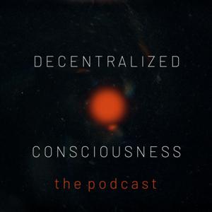 Decentralized Consciousness