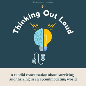 Thinking Out Loud: A Candid Conversation About Surviving & Thriving in an Accommodating World