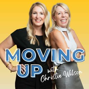 Moving Up with Christie Wilson