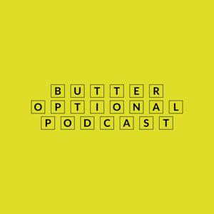 Butter Optional Podcast