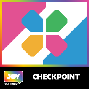 Checkpoint by JOY 94.9 - Queer Podcasts for all our Rainbow Communities: Gay, Lesbian, Bisexual, Trans, Intersex, Asexual, Queer, LGBTI, LGBTIQA+, LGBTQIA+, LGBT, LGBTQ, LGB