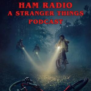 Ham Radio: A Stranger Things Podcast by Ham Radio Media