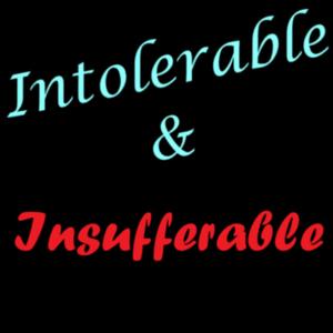 Intolerable and Insufferable