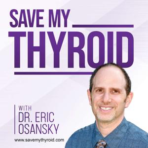 Save My Thyroid: Healing Tips for Hyperthyroidism and Hashimoto's by Dr. Eric Osansky DC, IFMCP