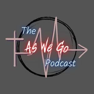 The As We Go Podcast