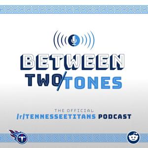 Between Two Tones: The Official Podcast of /r/TennesseeTitans