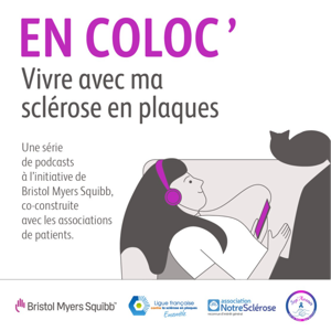 En Coloc' : vivre avec ma sclérose en plaques