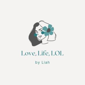 Love, Life, LOL by Liah