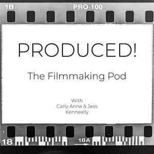 Produced! The Filmmaking Pod