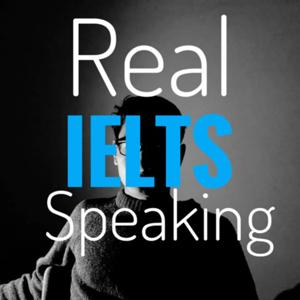 Real IELTS Speaking Podcast 雅思口语 by Julian.S