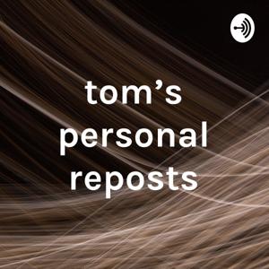 tom's personal reposts