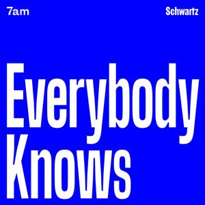 Everybody Knows by Schwartz Media