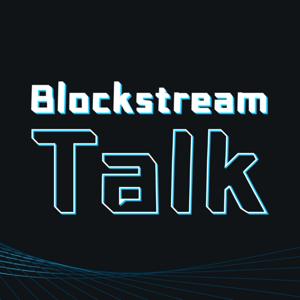 Blockstream Talk