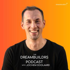 The Dreambuildrs Podcast with Jochem Doolaard