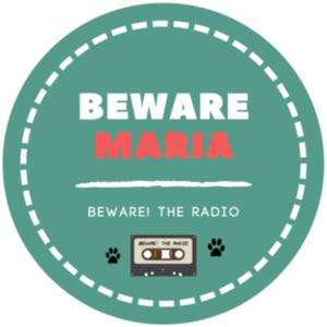 Beware Maria