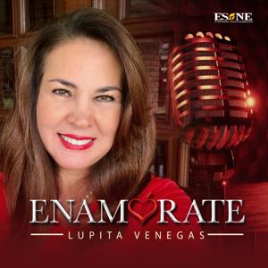 Enamórate con Lupita Venegas by El Sembrador Ministries