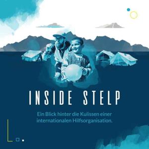 Inside STELP – ein Blick hinter die Kulissen einer internationalen Hilfsorganisation