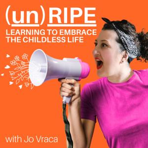 unRipe - Learning to Embrace the Childless Life by Jo Vraca