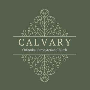 Sermons Podcast by Calvary Orthodox Presbyterian Church