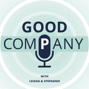 Good Company with Leigha and Stephanie