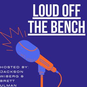 Loud Off the Bench