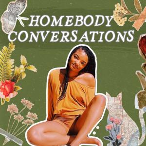 Homebody Conversations