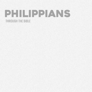 Through the Bible - Philippians by Calvary Monterey