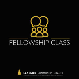 Fellowship Sunday School Class - Lakeside Community Chapel