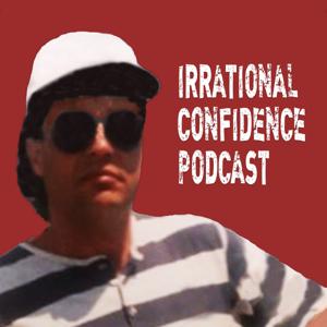 Irrational Confidence Podcast by Haps & Fresh