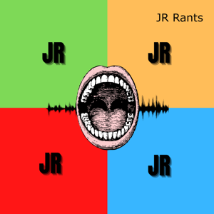 JR Rants