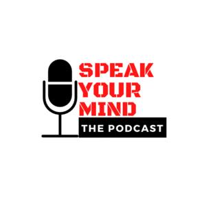 SPEAK YOUR MIND