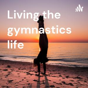 Living the gymnastics life by Harlie