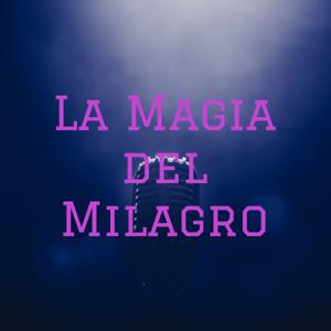 La Magia del Milagro