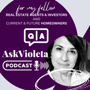 Ask Violeta Podcast: life hacks to help you solve your real estate marketing, sales or CEO problem.